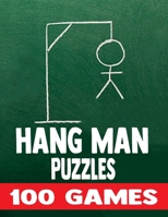 Hangman Puzzles 100 Games: Hang Man Puzzles, 100 Games: Hangman Game For Kids, Hangman Paper And Activity Book, Hangman Brain Game Book , Funny Hangman Puzzles Game Book, 8.5*11, 100 page B096RHF17W Book Cover