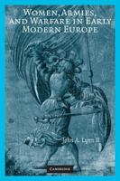 Women, Armies, and Warfare in Early Modern Europe 0521722373 Book Cover