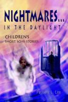 Nightmares...in the Daylight: Children's Short Sci-Fi Stories 0595382207 Book Cover