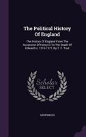 The Political History Of England ...: The History Of England From The Accession Of Henry Iii To The Death Of Edward Iii, 1216-1377... 1276854315 Book Cover