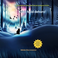 Il fait froid dehors!: Les aventures d'un chat futé et curieux en forêt (French Edition) 1997663171 Book Cover