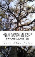 An Encounter with the Honey Island Swamp Monster 153745496X Book Cover