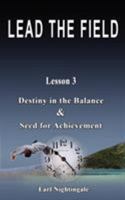 Lead the Field, Lesson 3: Destiny in the Balance & Seed for Achievement 9562915328 Book Cover