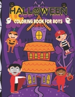 Halloween Coloring Book For Boys: Fun, Big And Spooky Images for Coloring and Drawing/ Children Halloween Coloring Workbooks for Kids: Boys and Toddlers Ages 3-5 5-8/ 8.5x11 100 Pages B08JDTRDH5 Book Cover