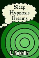 Sleep Hypnosis Dreams 1410206912 Book Cover