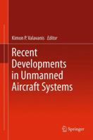 Recent Developments in Unmanned Aircraft Systems 9400730322 Book Cover