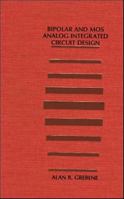 Bipolar and Mos Analog Integrated Circuit Design 0471085294 Book Cover