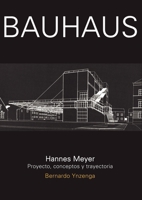 Bauhaus. Hannes Meyer (Spanish Edition) 9874160438 Book Cover