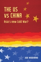 The Us Vs China: Asia's New Cold War? 1784993425 Book Cover