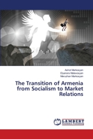 The Transition of Armenia from Socialism to Market Relations 6208423740 Book Cover