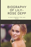 Biography of Lily-Rose Depp: A Life in Fashion, Film, and Music B0DRSGXZ6W Book Cover