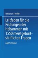 Leitfaden Fur Die Prufungen Der Hebammen: Mit 1550 Meist Geburtshilflichen Fragen 3662298066 Book Cover