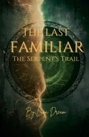 The Last Familiar: The Serpent's Trail B0GVS3B7JG Book Cover