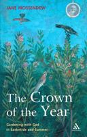 The Crown of the Year: Gardening With God in Eastertide And Summer 0860123855 Book Cover