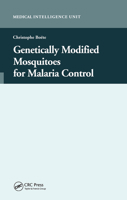 Genetically Modified Mosquitoes for Malaria Control (Medical Intelligence Unit) 1587060965 Book Cover