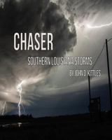 Chaser - Southern Louisiana Storms 1518676529 Book Cover