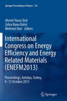International Congress on Energy Efficiency and Energy Related Materials (ENEFM2013): Proceedings, Antalya, Turkey, 9-12 October 2013 3319055208 Book Cover
