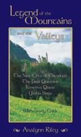 Legend of the Mountains and the Valleys: The Nine Gifts of Theodosia, the Final Question, Kenelm's Quest, Yedda Sings 1449783716 Book Cover