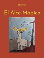 El Alce Magico 3695170816 Book Cover