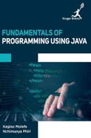 Fundamentals of Programming Using Java 1787156443 Book Cover
