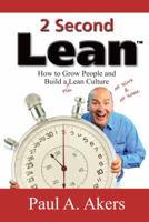 2 Second Lean How to Grow People and Build a Fun Lean Culture 0984662200 Book Cover