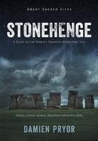 Stonehenge: A Guide to the World's Greatest Megalithic Site 0958134189 Book Cover