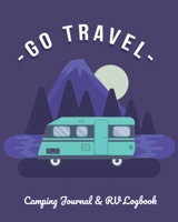 Go Travel: Camping Journal & RV Logbook: A perfect campsite logbook 1698941315 Book Cover