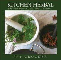 Kitchen Herbal: A Cookbook for Gardeners 1770502297 Book Cover