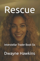 Rescue: Interstellar Trader Book Six B0H2F5TMKT Book Cover