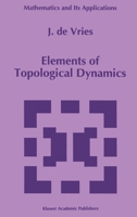 Elements of Topological Dynamics (Mathematics and Its Applications) 0792322878 Book Cover
