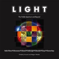 Light: The Visible Spectrum and Beyond 163191006X Book Cover