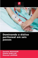 Dominando a diálise peritoneal em seis passos 6204066609 Book Cover