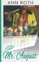 Mr. August (Heroes of Rogue Valley - Calendar Guys) 1648396550 Book Cover
