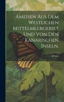 Ameisen aus dem Westlichen Mittelmeergebiet und von den Kanarischen Inseln. 1021927805 Book Cover