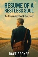 Resume of a Restless Soul: A Journey Back to Self 1970853433 Book Cover
