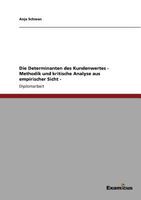 Die Determinanten Des Kundenwertes. Methodik Und Kritische Analyse Aus Empirischer Sicht 3867468761 Book Cover