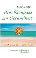 dein Kompass zur Gesundheit: Heilung und vollkommene Gesundheit 3842332394 Book Cover