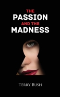 The Passion and the Madness 1641844973 Book Cover