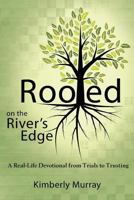 Rooted on the River's Edge 1936578948 Book Cover