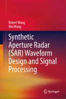 Synthetic Aperture Radar (SAR) Waveform Design and Signal Processing 9819575486 Book Cover