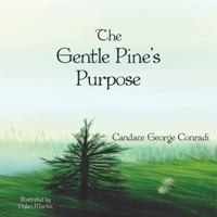 The Gentle Pine's Purpose 0982957629 Book Cover