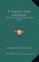 P. Terenti Afri Phormio: Text, With Stage Directions 1166928446 Book Cover