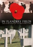 In Flanders Fields: And Other Poems of the First World War 1782123032 Book Cover