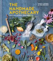 The Handmade Apothecary: Healing Herbal Remedies 1454930667 Book Cover