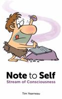 Note to Self: Stream of Consciousness 0989475050 Book Cover
