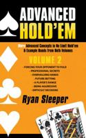 Advanced Hold’Em Volume 2: More Advanced Concepts in No Limit Hold’Em & Example Hands from Both Volumes 1532046804 Book Cover