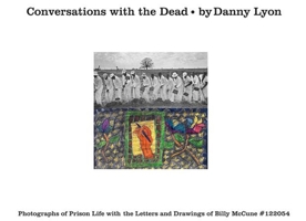 Conversations with the dead: Photos. of prison life, with the letters and drawings of Billy McCune #122054 003085069X Book Cover