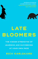 Late Bloomers: The Hidden Strengths of Learning and Succeeding at Your Own Pace 1524759759 Book Cover