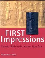 First Impressions: Cylinder Seals in the Ancient Near East 0226113884 Book Cover