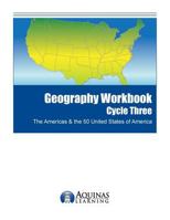 Geography Workbook, Cycle Three: The Americas & the 50 United States of America 1500714518 Book Cover